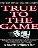 Streaming Film True to the Game 2017 Subtitle Indonesia