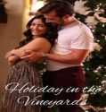 Nonton Holiday in the Vineyards 2023 Subtitle Indonesia